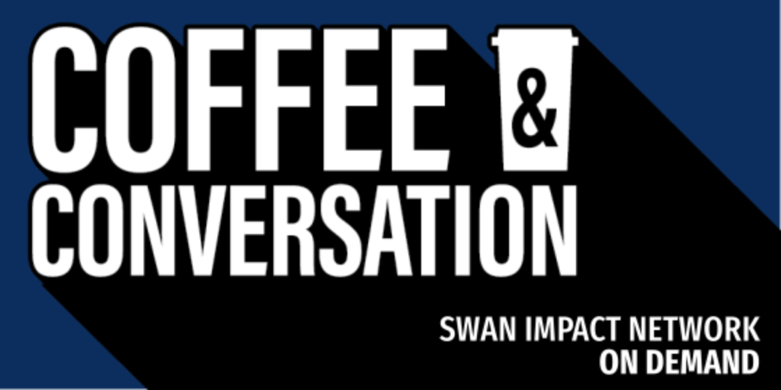 Coffee and Conversation with SWAN Impact Network